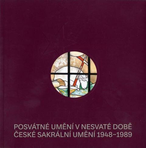 Muzejní publikace - Cena Gloria musaealis - Muzeum umění Olomouc - Posvátné umění v nesvaté době - České sakrální umění 1948–1989