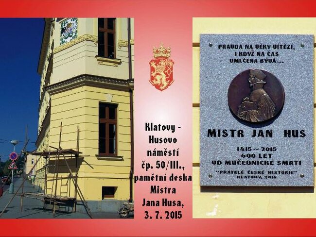 Přátelé české historie z Klatov si připomněli 600. výročí upálení Jana Husa slavností, při níž byla na Husově náměstí instalována pamětní deska tohoto duchovního myslitele.