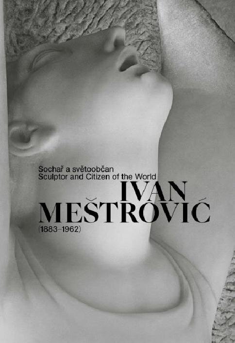 Muzejní publikace - 3. místo - Galerie hl. m. Prahy - Ivan Meštrović (1883–1962) - Sochař a světoobčan