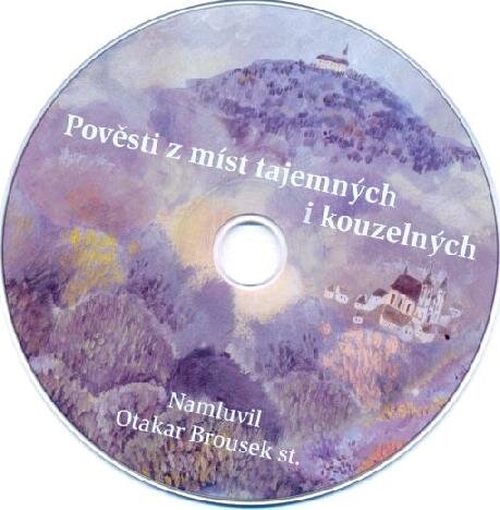 Vydáno bylo také CD pověstí, které namluvil herec Otakar Brousek st.