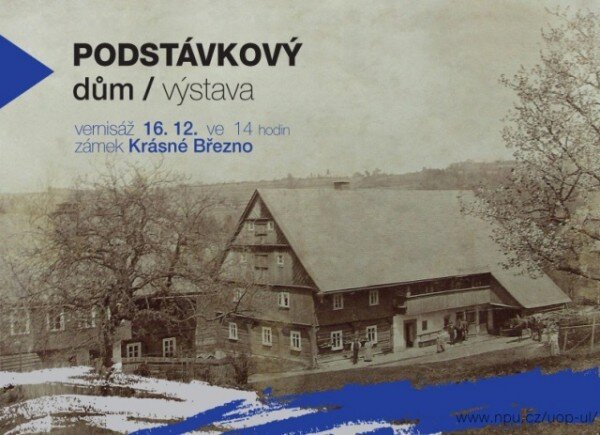 Vernisáž výstavy Podstávkový dům v údolí Ploučnice se bude konat 16. prosince 2013 od 14 hodin.