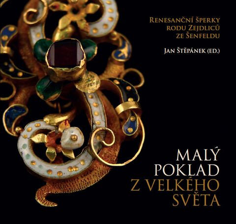 Přebal publikace Malý poklad z velkého světa: renesanční šperky rodu Zejdliců ze Šenfeldu