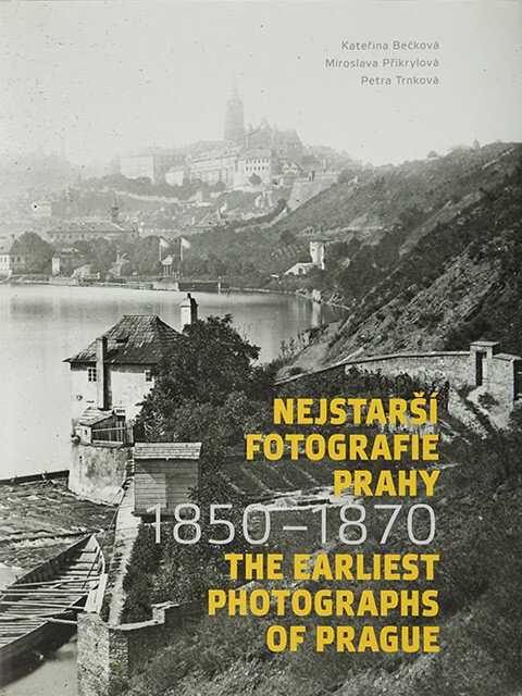 Obálka knihy Nejstarší fotografie Prahy 1850–1870 