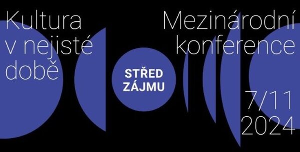 Pozvánka na konferenci Střed zájmu: Kultura v nejisté době