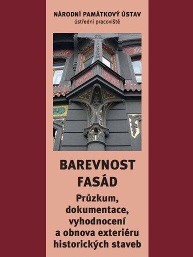 Barevnost fasád. Průzkum, dokumentace, vyhodnocení a obnova exteriéru historických staveb