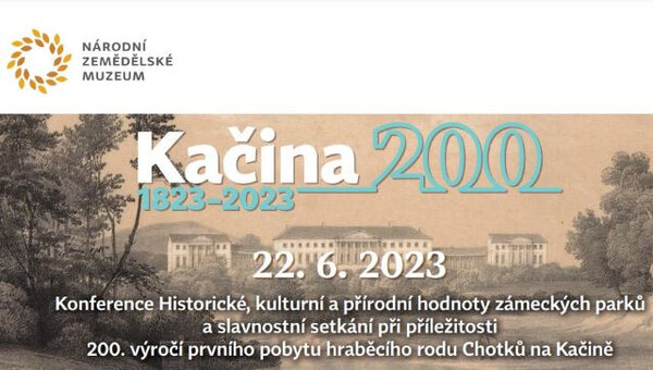 Setkání připomene 200. výročí od prvního pobytu hraběcího rodu Chotků na Kačině.